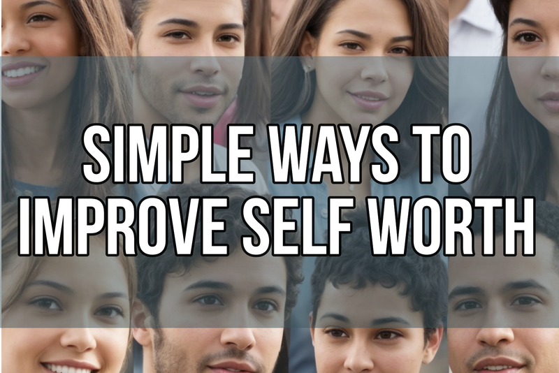 Ways to Improve Self-Worth